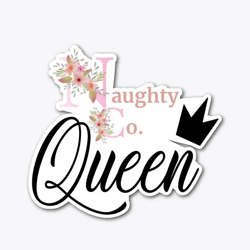 I'm a Naughty Co. Queen