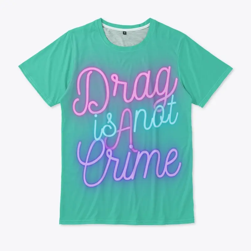 Drag is Not A Crime