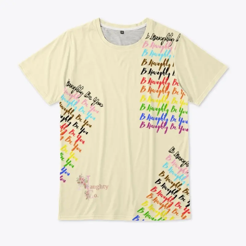 B.Naughty Be You Shirt