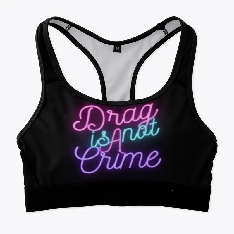 Drag is Not A Crime